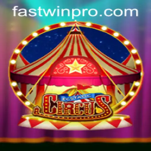 EcstaticCircus: Dive Into the World of Fast-Paced Circus Adventure with FASTWIN PRO
