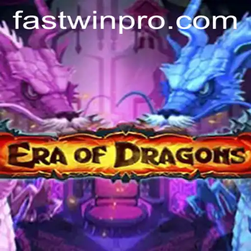 EraOfDragons: A Deep Dive Into the World of FASTWIN PRO