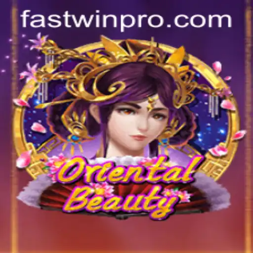 OrientalBeauty: A Comprehensive Guide to the Thrilling Game and FASTWIN PRO